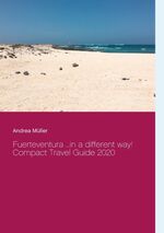 ISBN 9783750460263: Fuerteventura ...in a different way! - Compact Travel Guide 2020