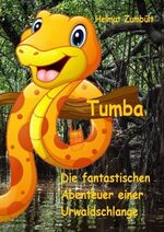 ISBN 9783750460300: Tumba - Die fantastischen Abenteuer einer Urwaldschlange