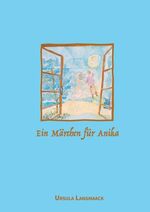 ISBN 9783750468481: Ein Märchen für Anika