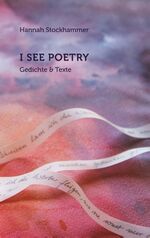 ISBN 9783750487048: I see poetry - Gedichte und Texte