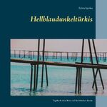 ISBN 9783750487284: Hellblaudunkeltürkis - Tagebuch einer Reise auf die äolischen Inseln