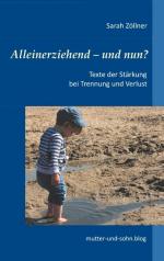 ISBN 9783750488250: Alleinerziehend - und nun? – Texte der Stärkung bei Trennung und Verlust