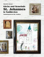 ISBN 9783750496545: Kirche und Gemeinde St. Johannes in Taufkirchen