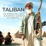 ISBN 9783750506282: Taliban - Ein Bildband über den bedrohlichen Aufstieg der Islamisten