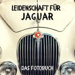 ISBN 9783750513938: Leidenschaft für Jaguar – Das Fotobuch