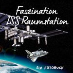 ISBN 9783750519046: Faszination ISS Raumstation