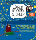 ISBN 9783751204477: BiBiBiber hat da mal 'ne Frage. Warum leuchten Sterne? - Dr. Mai Thi Nguyen-Kim & Marie Meimberg wissen, warum Teilchen im Universum tanzen und wir alle Sternenstaub sind