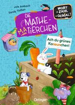 ISBN 9783751204620: Die Mathematierchen. Ach du grünes Kaneunchen! – Wort + Zahl = genial! Level 2