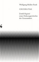 ISBN 9783751803359: Crudelitas | Zwölf Kapitel einer Diskursgeschichte der Grausamkeit | Wolfgang Müller-Funk | Buch | 360 S. | Deutsch | 2022 | Matthes & Seitz Berlin | EAN 9783751803359