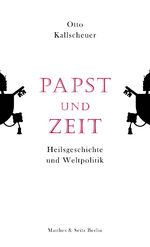 ISBN 9783751820158: Papst und Zeit – Heilsgeschichte und Weltpolitik