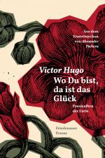 ISBN 9783751880411: Wo Du bist, da ist das Glück | Poesiealben der Liebe | Victor Hugo | Taschenbuch | Friedenauer Presse Wolffs Broschur | 81 S. | Deutsch | 2025 | Friedenauer Presse | EAN 9783751880411