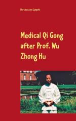 ISBN 9783751904575: Medical Qi Gong after Prof. Wu Zhong Hu