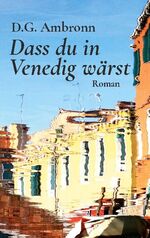 ISBN 9783751907101: Dass du in Venedig wärst – Roman