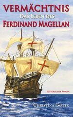 ISBN 9783751920346: Vermächtnis - Das Leben des Ferdinand Magellan