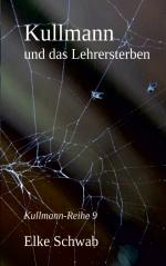 Elke Schwab: Kullmann und das Lehrerster Elke Schwab: Kullmann und das Lehrerster