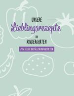 ISBN 9783751955218: Meine Lieblingsrezepte im Kindergarten – zum selber ausfüllen und gestalten