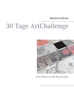 ISBN 9783751955294: 30 Tage ArtChallenge – Eine Reise in die Kreativität.