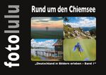 ISBN 9783751970310: Rund um den Chiemsee - Deutschland in Bildern erleben - Band 1