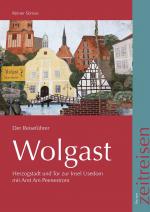 ISBN 9783752006582: Der Reiseführer Wolgast: Herzogsstadt und Tor zur Insel Usedom mit Amt am Peenestrom.