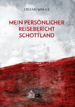 ISBN 9783752609967: Mein persönlicher Reisebericht Schottland