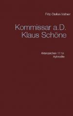 ISBN 9783752610833: Kommissar a.D. Klaus Schöne - Aktenzeichen 1119 Aphrodite