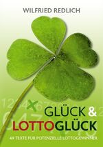 ISBN 9783752616750: Glück und Lottoglück – 49 Texte für potenzielle Lottogewinner