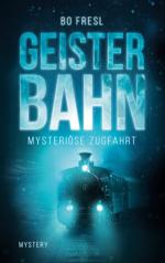 ISBN 9783752618617: Geisterbahn – Mysteriöse Zugfahrt