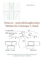 ISBN 9783752622393: Deleuze - seine philosophischen Welten für Einsteiger 1. Band | Leibniz, Kant, Maimon, Proust, Tarde, Whitehead, Simondon, Francis Bacon, Foucault und Deleuze | Michael Pflaum | Taschenbuch | 640 S.