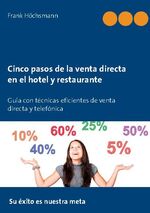 ISBN 9783752628388: Cinco pasos de la venta directa en el hotel y restaurante – Técnicas eficientes de venta directa