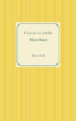 ISBN 9783752646672: Maria Stuart / Band 126 / Friedrich von Schiller / Taschenbuch / Taschenbuch-Literatur-Klassiker / Paperback / 156 S. / Deutsch / 2020 / Books on Demand GmbH / EAN 9783752646672