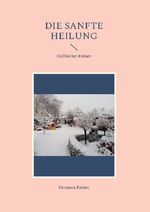 ISBN 9783752659993: Die sanfte Heilung - Heilbücher Reimer