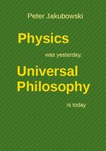 ISBN 9783752661842: Physics was yesterday, Universal Philosophy is today