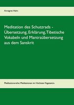 ISBN 9783752684780: Meditation des Schutzrads - Übersetzung, Erklärung, Tibetische Vokabeln und Mantraübersetzung aus dem Sanskrit - Meditationsreihe: Meditationen im Höchsten Yogatantra