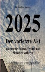 ISBN 9783752686166: 2025 - Der vorletzte Akt - Warum wir Heimat, Freiheit und Sicherheit verlieren