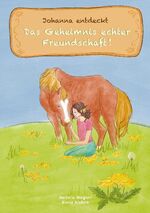 ISBN 9783752686876: Johanna entdeckt das Geheimnis echter Freundschaft | Isabella Wagner (u. a.) | Taschenbuch | Paperback | 42 S. | Deutsch | 2020 | Books on Demand | EAN 9783752686876