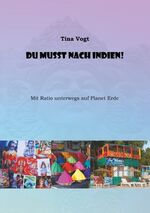 ISBN 9783752811520: Du musst nach Indien! - Mit Ratio unterwegs auf Planet Erde