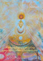 ISBN 9783752820645: Partnerschaften im Lichte eines spirituellen Christentums