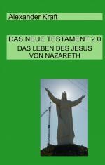 ISBN 9783752839395: Das Neue Testament 2.0 – Das Leben des Jesus von Nazareth