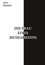 ISBN 9783752841558: Die Frau eines Mudjahedins