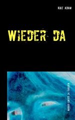 ISBN 9783752869132: Wieder da / Horror hinter 24 Türchen / Rike Adam / Taschenbuch / Paperback / 184 S. / Deutsch / 2018 / Books on Demand GmbH / EAN 9783752869132