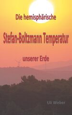 ISBN 9783752870343: Die hemisphärische Stefan-Boltzmann Temperatur unserer Erde