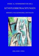 ISBN 9783752878783: Künstlerbetrachtungen: Diderot, Wackenroder, Hoffmann - Rameaus Neffe, Joseph Berglinger, Johannes Kreisler, Kater Murr