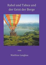 ISBN 9783752888607: Rahel und Tabea und der Geist der Berge