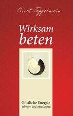 ISBN 9783752888690: Wirksam beten - Göttliche Energie erbitten und empfangen