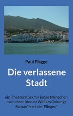 ISBN 9783752896091: Die verlassene Stadt / ein Theaterstück für junge Menschen nach einer Idee zu William Goldings Roman"Herr der Fliegen" / Paul Plagge / Taschenbuch / Paperback / 100 S. / Deutsch / 2023