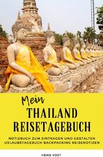 ISBN 9783752939729: Mein Thailand Reisetagebuch Notizbuch zum Eintragen und Gestalten Urlaubstagebuch Backpacking Reisenotizen