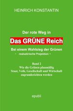 ISBN 9783752940268: Das GRÜNE Reich - Der rote Weg ins grüne Reich bei einem Wahlsieg der Grünen