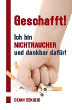 ISBN 9783752942002: Geschafft! Ich bin Nichtraucher und dankbar dafür!