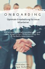 ISBN 9783752961584: Onboarding - optimale Einarbeitung für neue Mitarbeiter - Mit einem Unternehmensbeispiel und einer empirischen Untersuchung des Einarbeitungsprozesses