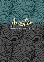 ISBN 9783752990430: Muster - Malbuch für Erwachsene - Malbuch für Erwachsene & Teenager | Wunderschöne Formen Wellen Florale Muster Paisley | Muster Malbuch | Ausmalbuch | schwarzer Hintergrund | A4